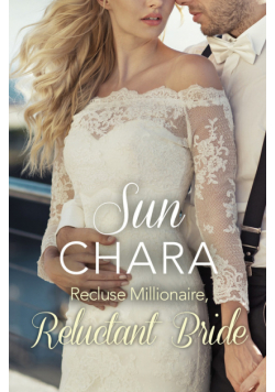 Recluse Millionaire, Reluctant Bride
