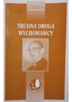 Trudna droga wychowawcy