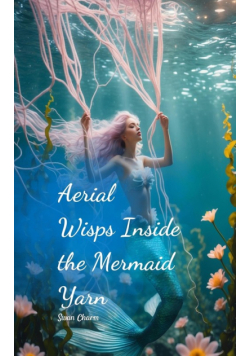 Aerial Wisps Inside the Mermaid Yarn