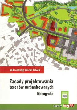 Zasady projektowania terenów zurbanizowanych Monografia