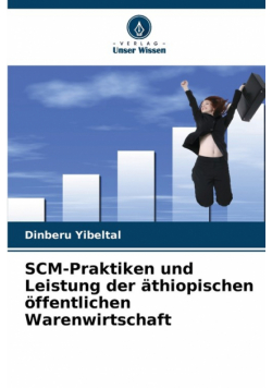 SCM-Praktiken und Leistung der äthiopischen öffentlichen Warenwirtschaft