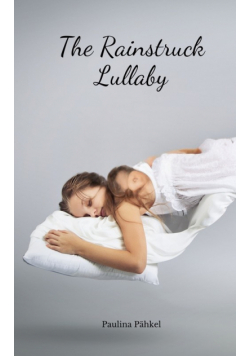 The Rainstruck Lullaby