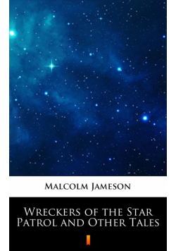 Wreckers of the Star Patrol and Other Tales