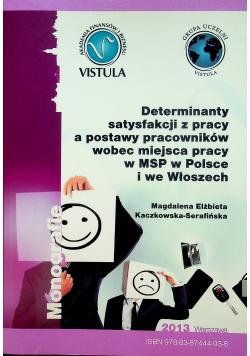 Determinanty satysfakcji z pracy a postawy pracowników wobec miejsca pracy w MSP w Polsce i we Włoszech