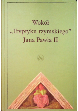 Wokół Tryptyku rzymskiego Jana Pawła II