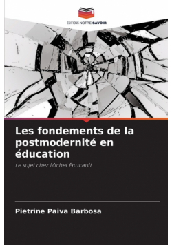 Les fondements de la postmodernité en éducation