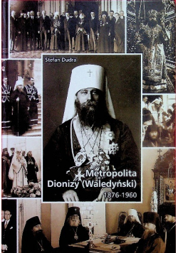 Metropolita Dionizy Waledyński 1876 - 1960