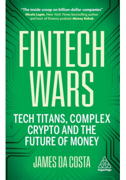 Fintech Wars. Tech Titans, Complex Crypto and the Future of Money wer. angielska