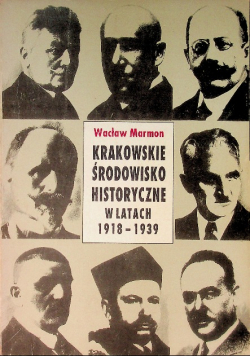 Krakowskie środowisko historyczne w latach 1918 - 1939