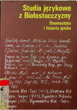 Studia językowe z białostocczyzny. Onomastyka i historia języka Część I
