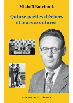 Quinze parties d'échecs et leurs aventures