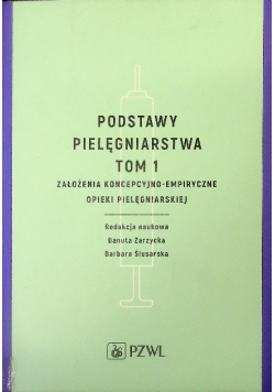 Podstawy pielęgniarstwa Tom 1 , nowa