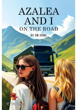 Azalea and I - On the Road