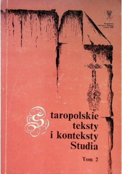 Staropolskie teksty i konteksty Studia Tom 2