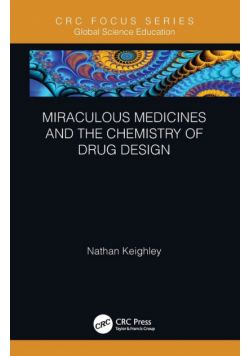 Miraculous Medicines and the Chemistry of Drug Design