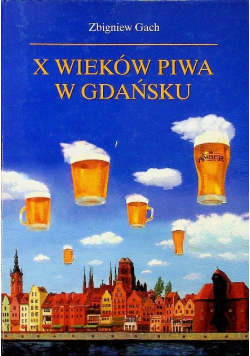 X wieków piwa w Gdańsku