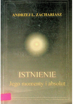 Istnienie Jego momenty i absolut