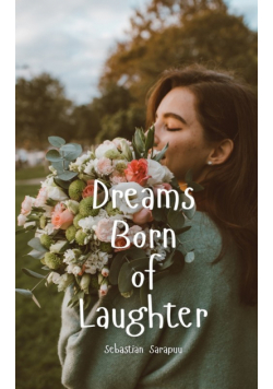 Dreams Born of Laughter