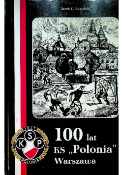 100 lat KS  Polonia Warszawa