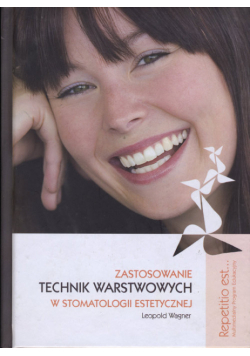 L. - Zastosowanie technik warstwowych w stomatologii estetycznej