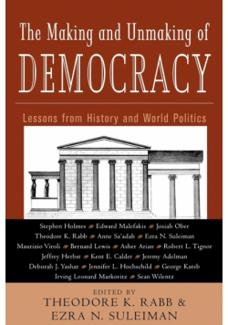The Making and Unmaking of Democracy