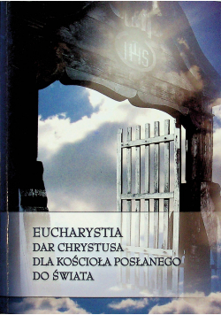 Eucharystaia dar Chrystusa