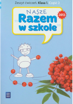 Nasze Razem w szkole 1 Zeszyt ćwiczeń część 2