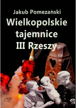 Wielkopolskie tajemnice III Rzeszy