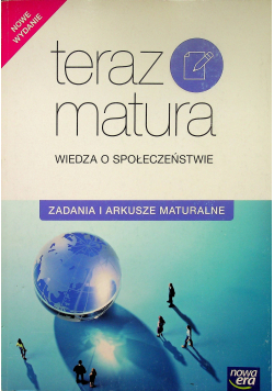 Teraz matura Wiedza o społeczeństwie Zadania i arkusze maturalne