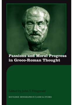 Passions and Moral Progress in Greco-Roman Thought