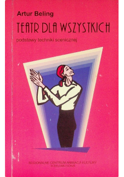 Teatr dla wszystkich - podstawy techniki scenicznej