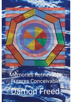 Memories Retrievable Futures Conceivable