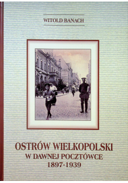 Ostrów Wielkopolski w dawnej pocztówce