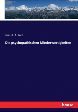 Die psychopathischen Minderwertigkeiten