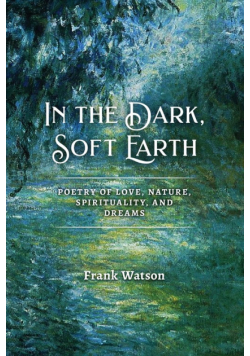 In the Dark, Soft Earth