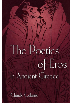 The Poetics of Eros in Ancient Greece