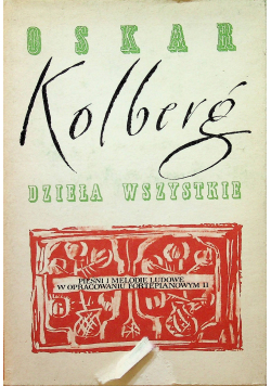 Kolberg Dzieła wszystkie tom 67 Pieśni i melodie ludowe w opracowaniu fortepianowym cz 2