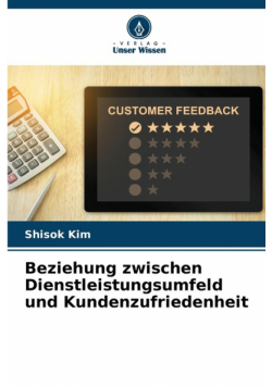 Beziehung zwischen Dienstleistungsumfeld und Kundenzufriedenheit