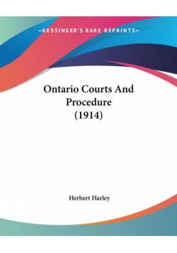Ontario Courts And Procedure (1914)