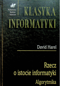 Klasyka Informatyki Rzecz o istocie informatyki Algorytmika