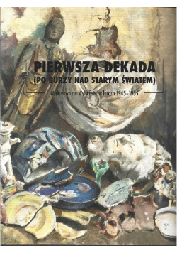 Pierwsza dekada (po burzy nad starym światem)