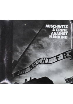 Auschwitz a Crime Against Mankind