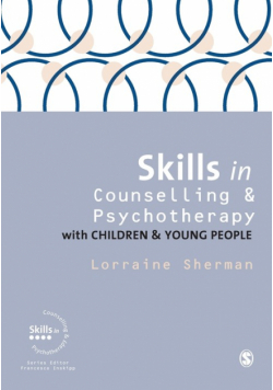 Skills in Counselling and Psychotherapy with Children and Young People