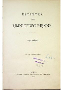Estetyka czyli umnictwo piękne część ogólna 1875 r.
