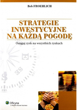 Strategie inwestycyjne na każdą pogodę