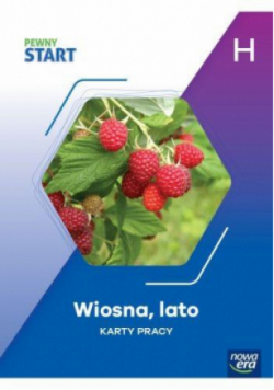 Pewny start H Wiosna, lato Karty pracy