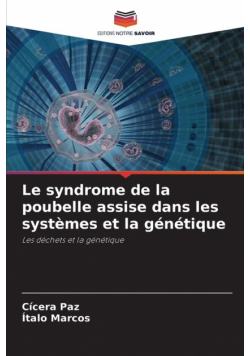 Le syndrome de la poubelle assise dans les systèmes et la génétique