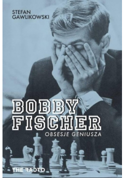 Bobby Fischer Obsesje geniusza