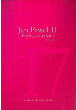 Jan Paweł II. Posługa myślenia Tom 2