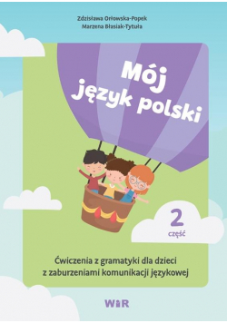 Mój język polski. Ćwiczenia z gramatyki... cz.2